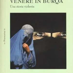 Di Tendenza Venere in burqa. Una storia violenta