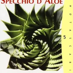 Specchio d‘aloe. L‘aloe tra mito e storia Pagamento Sicuro