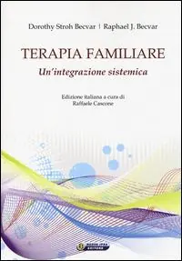 Non Perdere Terapia familiare. Un‘integrazione sistemica