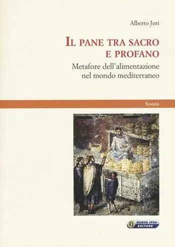 Ultima Occasione Il pane tra sacro e profano. Metafore dell‘alimentazione nel mondo mediterraneo
