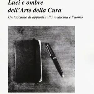 A Buon Prezzo Luci e ombre dell‘arte della cura. Un taccuino di appunti sulla medicina e l‘uomo