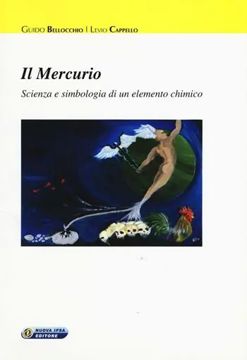 Scelto Dai Clienti Il mercurio. Scienza e simbologia di un elemento chimico