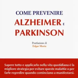 Come prevenire Alzheimer e Parkinson Solo Oggi