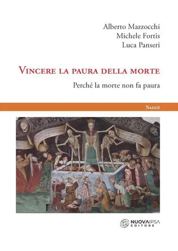Vincere la paura della morte. Perché la morte non fa paura Nuova Collezione