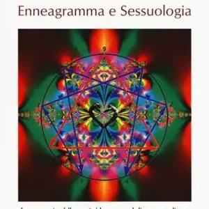 Enneagramma e sessuologia. La grammatica della coppia è la stessa ma le lingue sono diverse Pagamento Sicuro