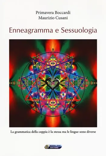 Enneagramma e sessuologia. La grammatica della coppia è la stessa ma le lingue sono diverse Pagamento Sicuro