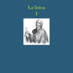 La lirica. Testo siciliano a fronte. Vol. 1 Odi, sonetti e canzunetti Acquista Ora