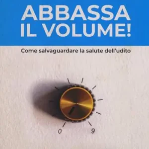 Super Prezzo Abbassa il volume! Come salvaguardare la salute dell‘udito
