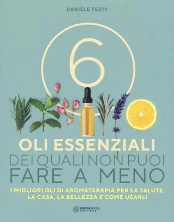 6 oli essenziali dei quali non puoi fare a meno. I migliori oli di aromaterapia per la salute, la casa, la bellezza e come usarli Ultime Pezzi