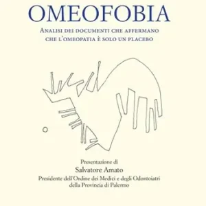 Omeofobia. Analisi dei documenti che affermano che l‘omeopatia è solo un placebo Nuovo Arrivo