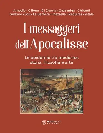 I messaggeri dell‘Apocalisse. Le epidemie tra medicina, storia, filosofia e arte Subito Disponibile