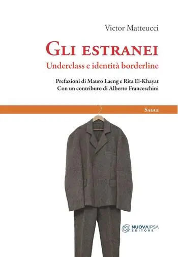 Esclusivo Gli estranei. Underclass e identità borderline