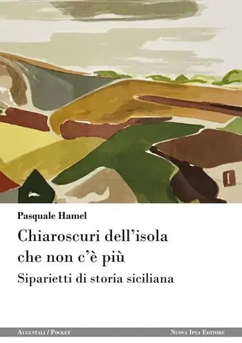 Ultima Occasione Chiaroscuri dell‘isola che non c‘è più. Siparietti di storia siciliana