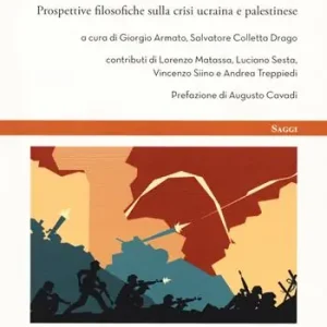 Guerra alla pace. Prospettive filosofiche sulla crisi ucraina e palestinese Bestseller