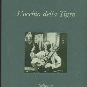 L‘ occhio della tigre Alberto Della Valle fotografo e illustratore salgariano Vendita Finale