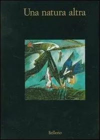 Una natura altra. Natura, materia, paesaggio nell‘arte italiana 1950-1962. Catalogo della mostra (Marsala, 8 luglio-30 ottobre 2006). Ediz. illustrata Offerta Lampo