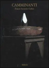 Camminanti. Catalogo della mostra (Nairobi, 28 aprile-15 maggio 2011). Ediz. italiana e inglese Bestseller
