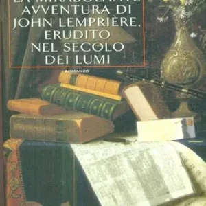La mirabolante avventura di John Lempriere, erudito nel secolo dei lumi Offerta