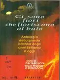 Miglior Prezzo Ci sono fiori che fioriscono al buio. Antologia della poesia italiana dagli anni Settanta a oggi