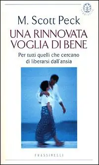Una rinnovata voglia di bene. Per tutti quelli che cercano di liberarsi dall‘ansia Non Perdere