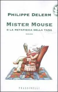 Mister Mouse o la metafisica della tana Subito Disponibile