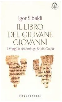 Il codice segreto del Vangelo. Il libro del giovane Giovanni Bestseller
