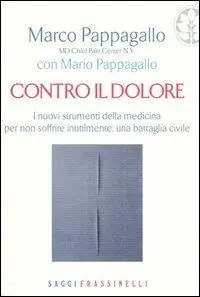 Contro il dolore. I nuovi strumenti della medicina per non soffrire inutilmente una battaglia civile Ultima Occasione