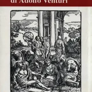 Gli anni modenesi di Adolfo Venturi. Atti del Convegno Occasione Imperdibile