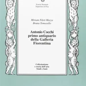 Bestseller Antonio Cocchi primo antiquario della Galleria fiorentina