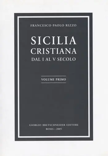 Sicilia cristiana. Dal I al V secolo. Vol. 1 Offerta Limitata