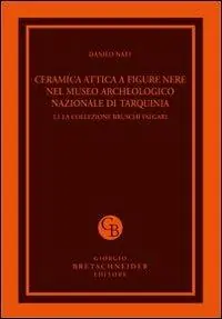 Ceramica attica a figure nere nel Museo archeologico nazionale di Tarquinia. Ediz. illustrata. Vol. 1/1 La collezione Bruschi Falgari Prezzo Ridotto