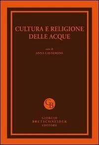 Cultura e religione delle acque. Atti del Convegno (Messina, 29-30 marzo 2011) Compra Online