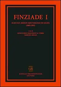 Nuova Collezione Finziade. Scavi sul monte Sant‘Angelo di Licata (2003-2005). Vol. 1