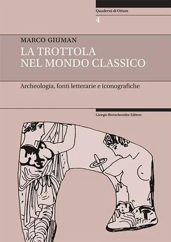 La trottola nel mondo classico. Archeologia, fonti letterarie e iconografiche Promo Stagionale