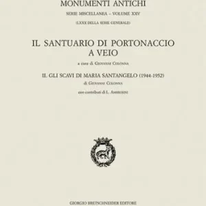 Nuovo Arrivo Il santuario di Portonaccio a Veio. Vol. 2 Gli scavi di Maria Santangelo (1944-1952)