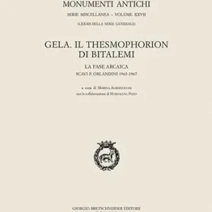 Solo Oggi Gela. Il Thesmophorion di Bitalemi. La fase arcaica (scavi orlandini 1963-1967)