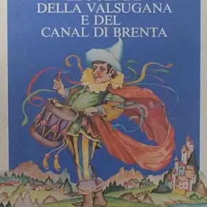 Leggende della Valsugana e del canal di Brenta Nuova Collezione