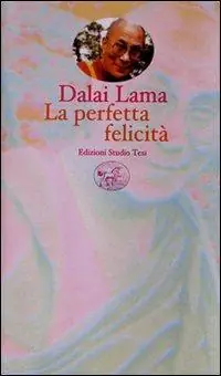 La perfetta felicità. Una guida pratica alle fasi di meditazione Reso Gratuito