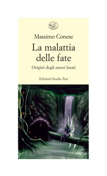 La malattia delle fate. Origini degli esseri fatati Offerta Lampo