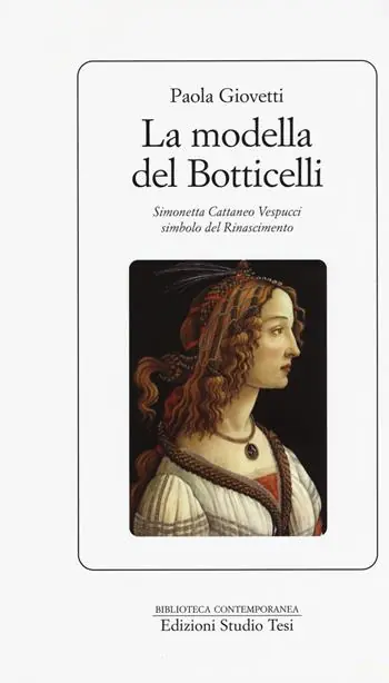 La modella del Botticelli. Simonetta Cattaneo Vespucci simbolo del Rinascimento Miglior Prezzo