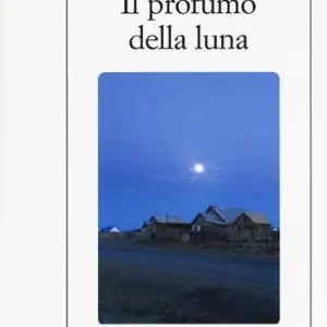 Il profumo della luna Compra Oggi Stesso