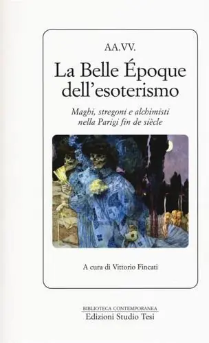 Bestseller La Belle Époque dell‘esoterismo. Maghi, stregoni e alchimisti nella Parigi fin de siècle