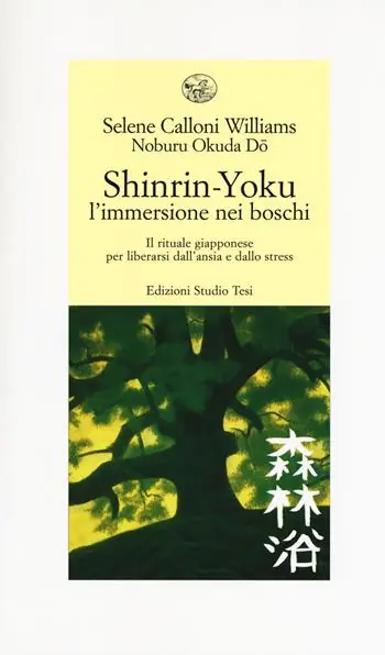 Offerta Speciale Shinrin-yoku. L‘immersione nei boschi. Il rituale giapponese per liberarsi dall‘ansia e dallo stress
