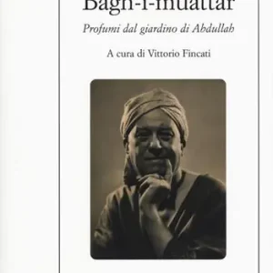 Professionale Bagh-I-muattar. Profumi dal giardino di Abdullah