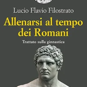Direttamente Dal Produttore Allenarsi al tempo dei romani. Trattato sulla ginnastica