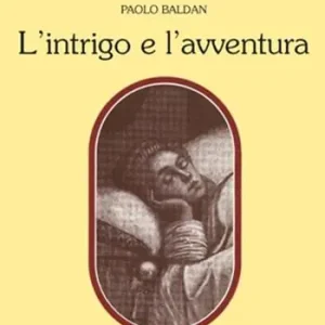 L‘ intrigo e l‘avventura. Tra Ligurio e Orlando A Buon Prezzo