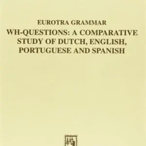Eurotra grammar. Wh-questions a comparative study of dutch, english, portuguese and spanish Saldi