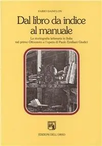 Dal libro da indice al manuale. La storiografia letteraria in Italia nel primo Ottocento e l‘opera di Paolo Emiliani Giudici Ultima Occasione