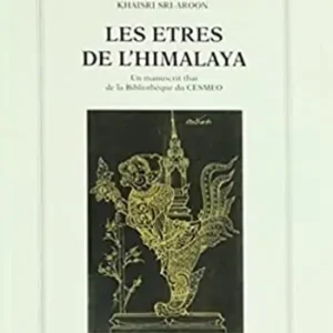 Les etres de l‘Himalaya. Un manuscrit thai de la Bibliothèque du Cesmeo de Turin Prezzo Scontato