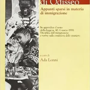 I diritti di Odisseo. Appunti sparsi in materia di immigrazione Compra Online